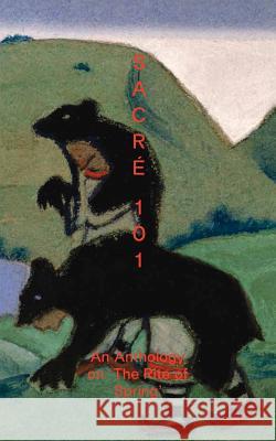 Sacré 101: An Anthology on the Rite of Spring Gygax, Raphael 9783037643686 JRP Ringier