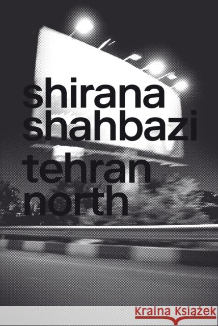 Shirana Shahbazi: Tehran North    9783037644676 JRP Ringier