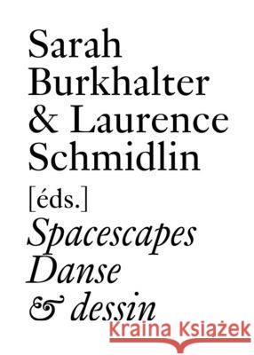 Spacescapes: Danse et Dessin Susan Rosenberg 9783037644706 JRP Ringier