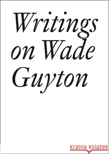 Writings on Wade Guyton Tim Griffin 9783037644737 Jrp Ringier