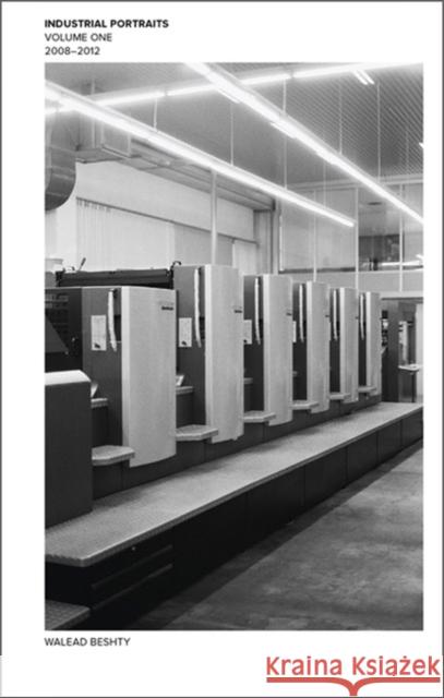 Walead Beshty: Industrial Portraits: Volume One, 2008–2012  9783037644850 Jrp Ringier