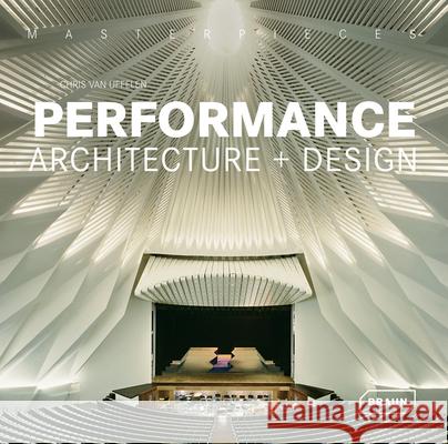 Masterpieces: Performance Architecture + Design Chris Va 9783037680421 Braun