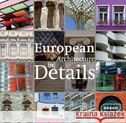 European Architecture in Details Braun Publishing Ag 9783037680865 Braun