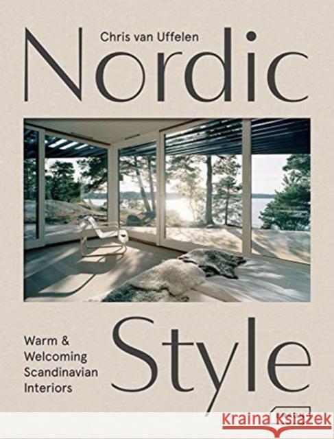 Nordic Style: Warm & Welcoming Scandinavian Interiors Van Uffelen, Chris 9783037682463