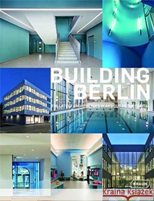Building Berlin, Vol. 8: The Latest Architecture in and Out of the Capital Architektenkammer Berlin 9783037682487 Braun