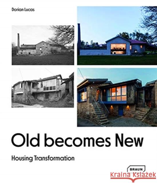 Old Becomes New: Housing Transformation  9783037682753 Braun Publishing AG