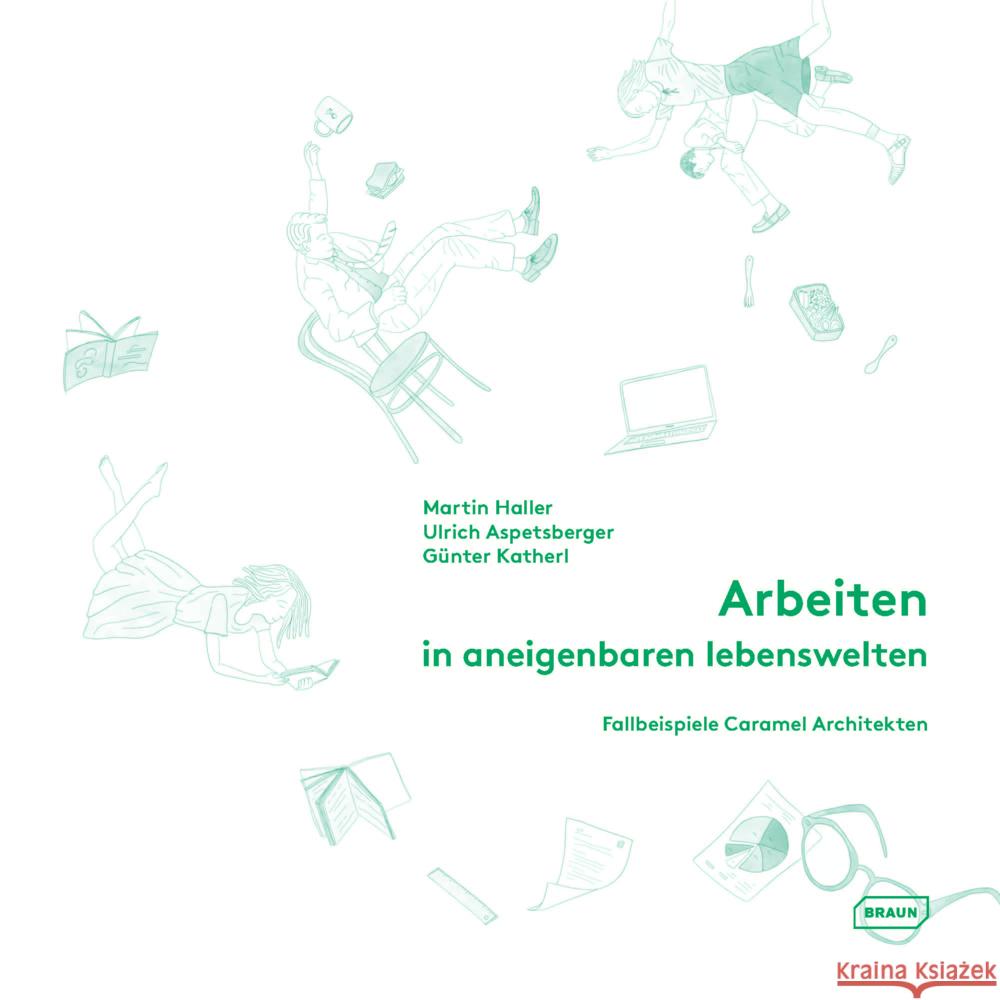Arbeiten in aneigenbaren Lebenswelten Haller, Martin, Aspetsberger, Ulrich, Katherl, Günter 9783037682777