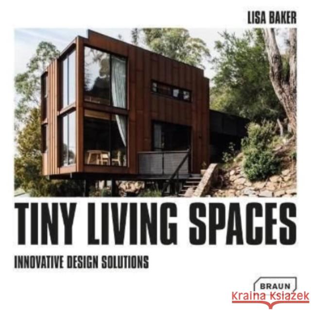 Tiny Living Spaces: Innovative Design Solutions  9783037682838 Braun Publishing AG