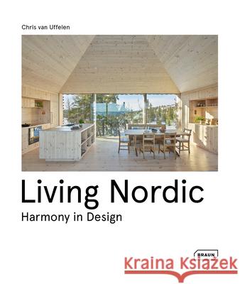 Living Nordic: Harmony in Design Chris van Uffelen 9783037683095