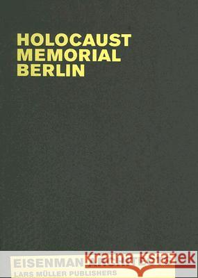 Holocaust Memorial Berlin Eisenman Architects Helene Binet Lukas Wassmann Hanno Rauterberg 9783037780565