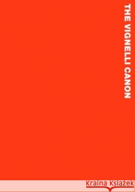 The Vignelli Canon Massimo Vignelli 9783037782255 Lars Muller Publishers