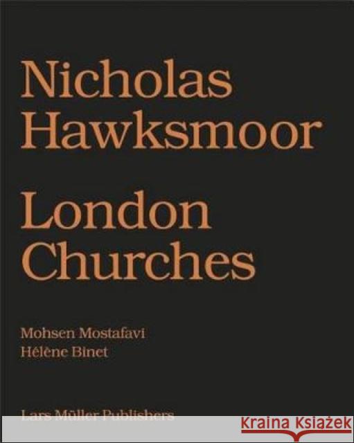 Nicholas Hawksmoor: London Churches Mohsen Mostafavi 9783037783498 0