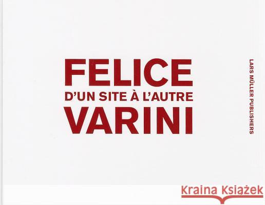 Felice Varni: D'Un Site a l'Autre Varini, Felice 9783037784068