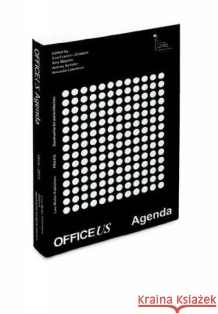 OfficeUS Agenda Ana Miljacki, Ashley Schafer, Eva Franch i Gilabert 9783037784372 Lars Muller Publishers