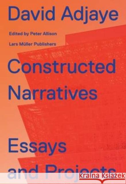 David Adjaye: Constructed Narratives Adjaye, David 9783037785171 Lars Muller Publishers