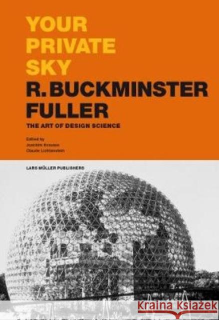 Your Private Sky R Buckminster Fuller: The Art of Design Science  9783037785249 Lars Muller Publishers