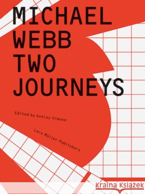 Michael Webb: Two Journeys Webb, Michael 9783037785546 Lars Muller Publishers
