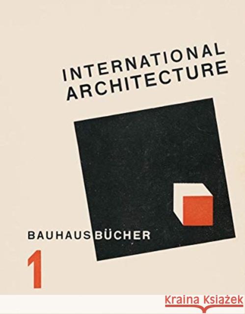 Walter Gropius: International Architecture Gropius, Walter 9783037785843