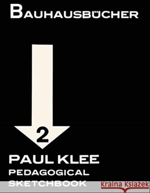 Klee: Pedagogical Sketchbook: Bauhausbucher 2, 1925  9783037785850 Birkhauser Verlag AG