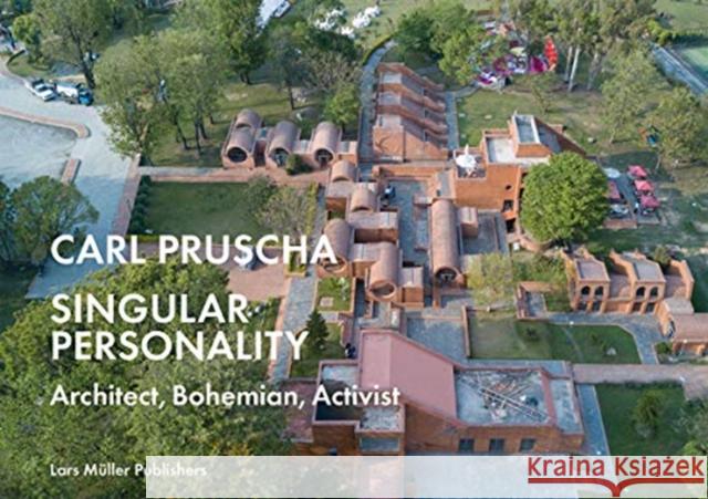 Carl Pruscha: Singular Personality: Architect, Bohemian, Activist Pruscha, Carl 9783037785904 Lars Muller Publishers