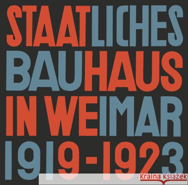 Staatliches Bauhaus in Weimar 1919-1923 Müller, Lars 9783037786239 Lars Muller Publishers