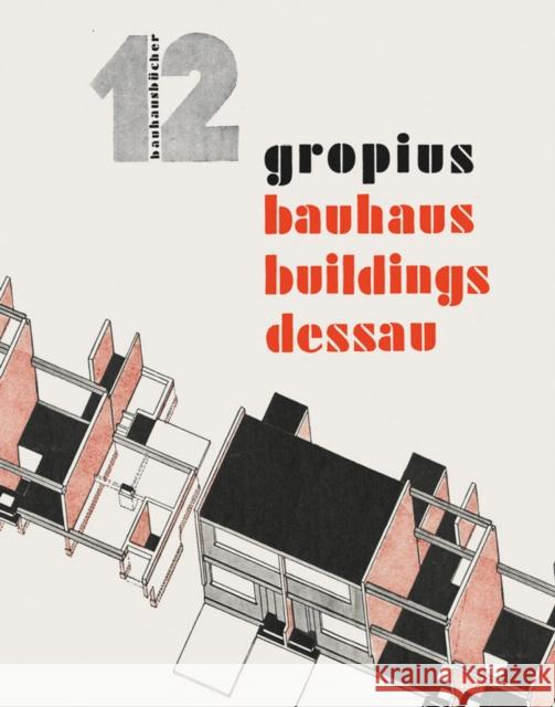 Walter Gropius: Bauhaus Buildings Dessau: Bauhausbücher 12 Gropius, Walter 9783037786659