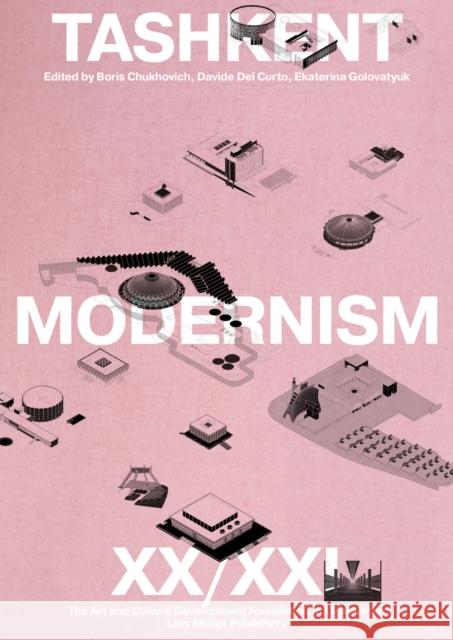Tashkent Modernism XX/XI Boris Chukhovich 9783037787519 Lars Muller Publishers