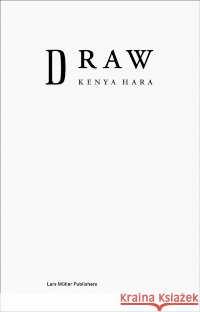 Kenya Hara: Draw Kenya Hara 9783037787618 Lars Muller Publishers