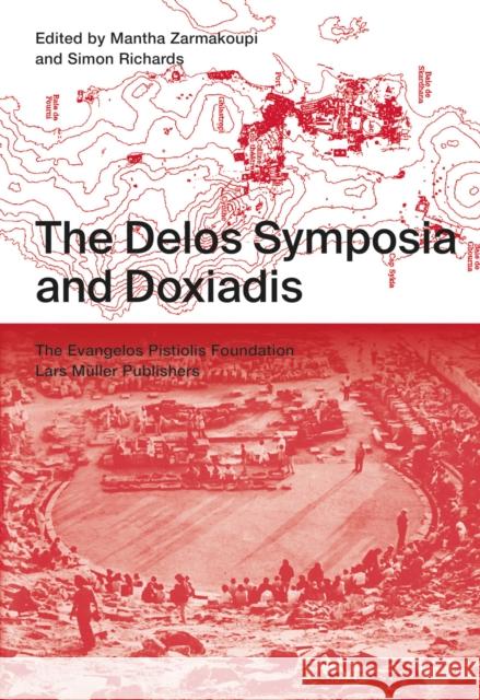 Delos Symposia and Doxiadis  9783037787625 Lars Muller Publishers