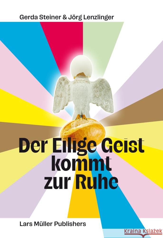 Der Eilige Geist kommt zur Ruhe Steiner, Gerda, Lenzlinger, Jörg 9783037787717