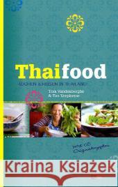 Thaifood : Kochen & Reisen in Thailand. Mit 65 Originalreyepten Vandenberghe, Tom; Verplaetse, Eva 9783037804445 FONA