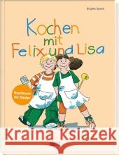 Kochen mit Felix und Lisa : Kochbuch für Kinder Speck, Brigitte 9783037804605