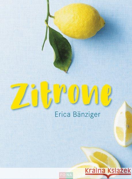 Zitrone Bänziger, Erica 9783037806395 FONA