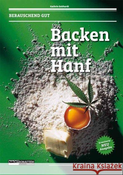 Backen mit Hanf : Berauschend gut! Gebhardt, Kathrin 9783037882399