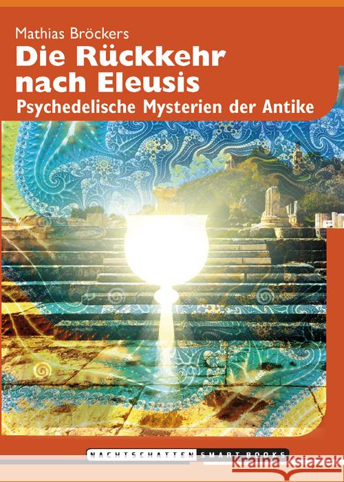 Die Rückkehr nach Eleusis Bröckers, Mathias 9783037884768 Nachtschatten Verlag