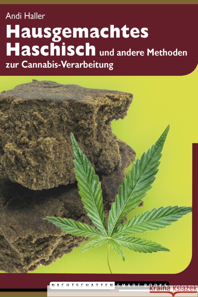Hausgemachtes Haschisch Haller, Andi 9783037884966 Nachtschatten Verlag