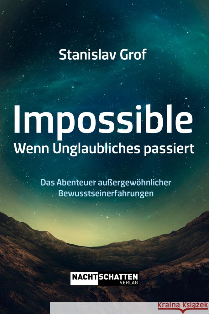 Impossible. Wenn Unglaubliches passiert Grof, Stanislav 9783037886182