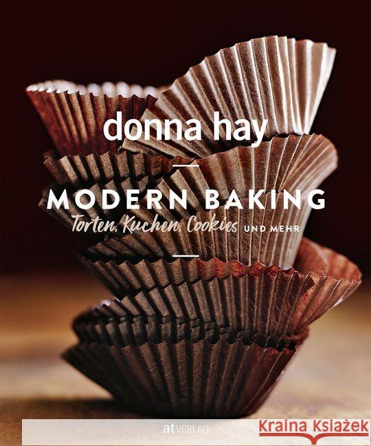 Modern Baking : Torten, Kuchen, Cookies und mehr Hay, Donna 9783038000686