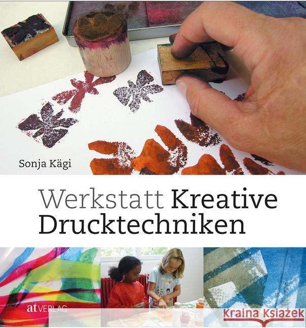 Werkstatt kreative Drucktechniken Kägi, Sonja 9783038000747