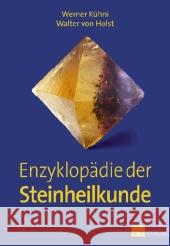 Enzyklopädie der Steinheilkunde : Vorw. v. Michael Gienger Kühni, Werner Holst, Walter von  9783038004691