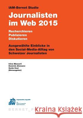 IAM-Bernet Studie Journalisten im Web 2015 Keel, Guido 9783038050377 Buch & Netz