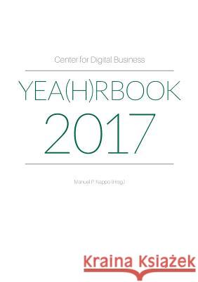 Center for Digital Business Yea(h)rbook 2017 Manuel P. Nappo 9783038050421 Buch & Netz