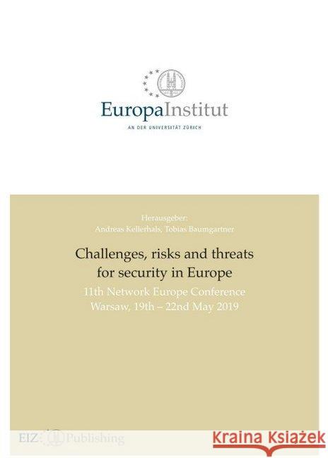 Challenges, risks and threats for security in Europe: 11th Network Europe Conference Warsaw 19th - 22nd May 2019 Kellerhals, Andreas 9783038052456