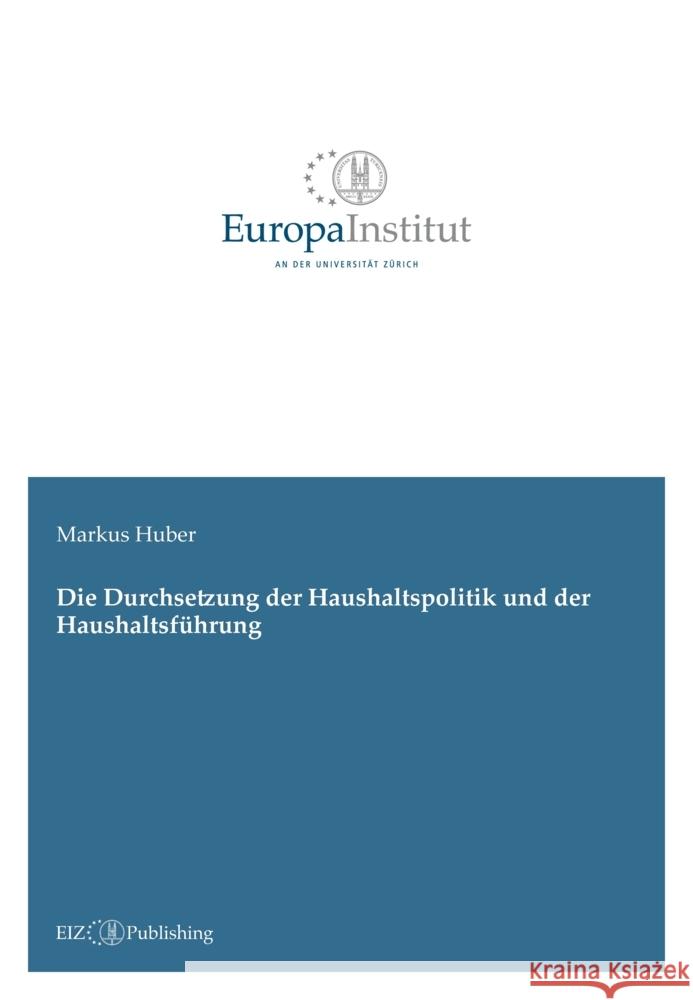 Die Durchsetzung der Haushaltspolitik und der Haushaltsführung Huber, Markus 9783038053521