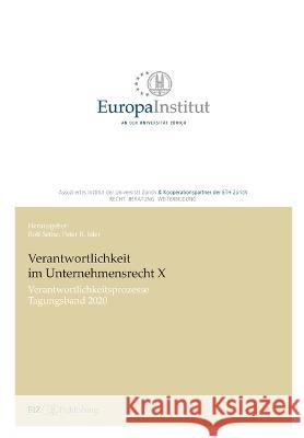 Verantwortlichkeit im Unternehmensrecht X: Verantwortlichkeitsprozesse - Tagungsband 2020 Rolf Sethe Rolf Sethe Peter R 9783038053538