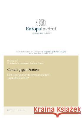 Gewalt gegen Frauen: Fachtagung Bedrohungsmanagement - Tagungsband 2019 Christian Schwarzenegger Christian Schwarzenegger Reinhard Brunner 9783038053545