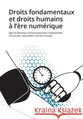 Droits fondamentaux et droits humains ? l\'?re num?rique Sabrina Ghielmini Christine Kaufmann Charlotte Post 9783038053620 Buch & Netz