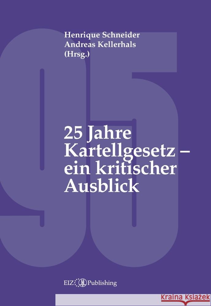 25 Jahre Kartellgesetz - ein kritischer Ausblick Schneider, Henrique, Saurer, Markus, Kellerhals, Andreas 9783038054184