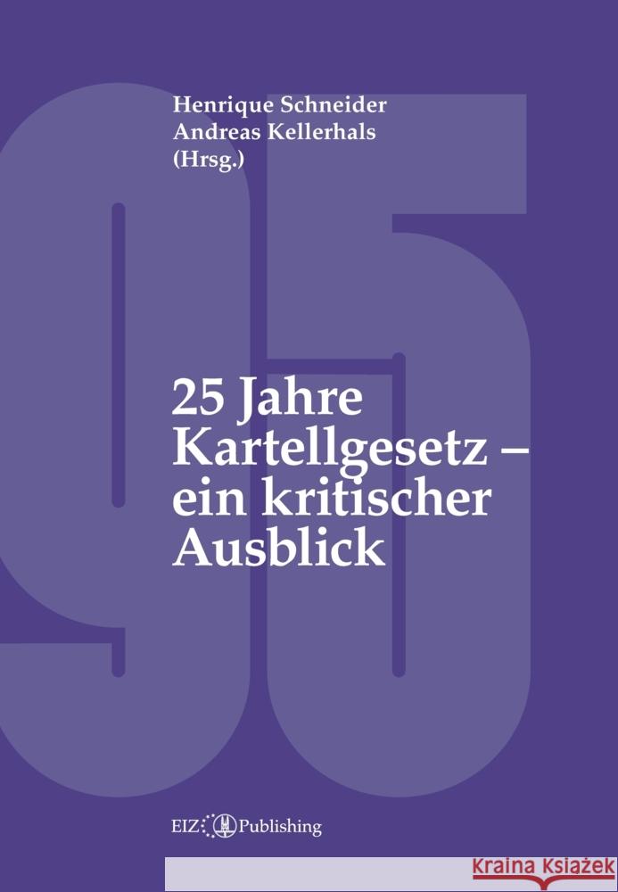 25 Jahre Kartellgesetz - ein kritischer Ausblick Schneider, Henrique, Saurer, Markus, Kellerhals, Andreas 9783038054191