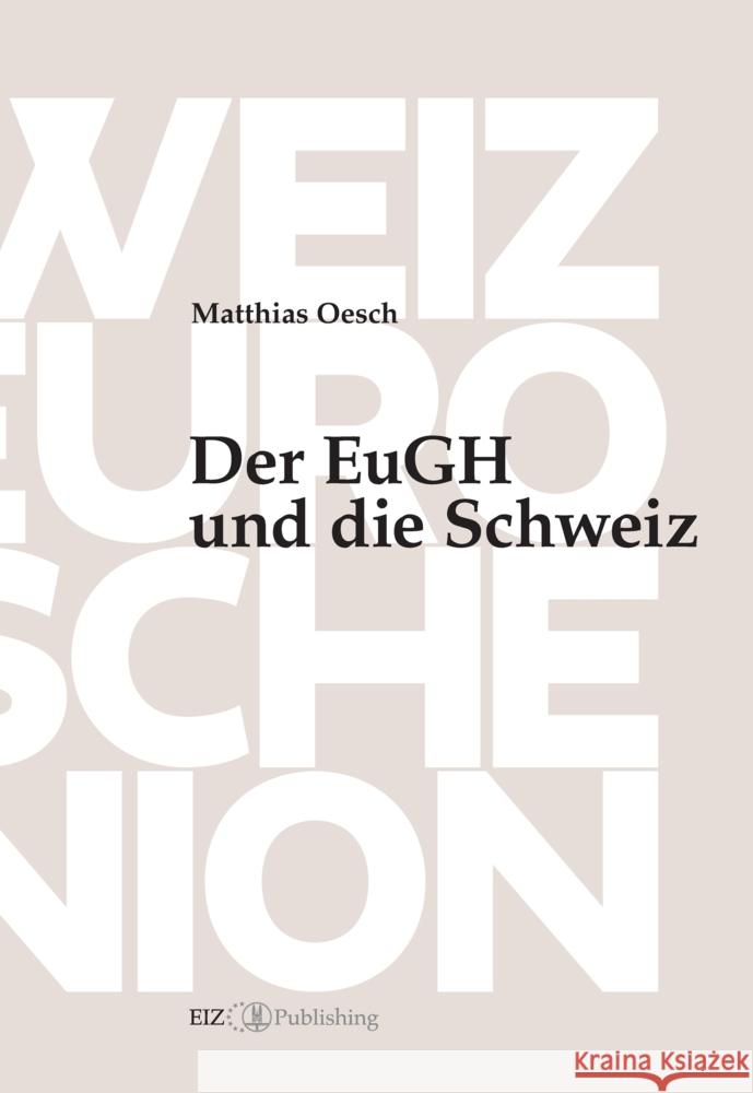 Der EuGH und die Schweiz Matthias Oesch 9783038056249